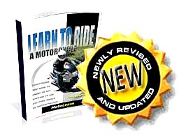 Click here to get the ultimate beginner's guide to learning to ride a motorcycle...plus you get a 100 percent money-back guarantee…